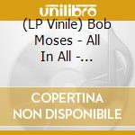 (LP Vinile) Bob Moses - All In All - rsd (2 Lp) vinile