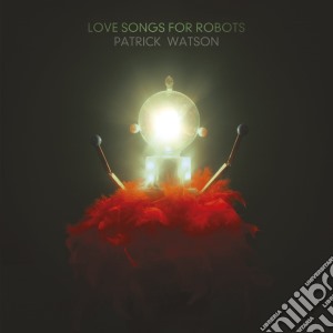 (LP Vinile) Patrick Watson - Love Songs For Robots lp vinile di Patrick Watson