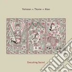 (LP Vinile) Yorkston / Thorne / Khan - Everything Sacred vinile