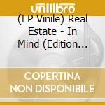 (LP Vinile) Real Estate - In Mind (Edition Deluxe) lp vinile di Estate Real