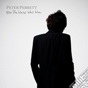 Peter Perrett - How The West Was Won cd musicale di Peter Perrett