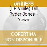 (LP Vinile) Bill Ryder-Jones - Yawn vinile
