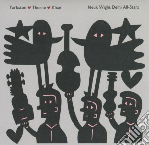 Yorkston / Thorne / Khan - Neuk Wight Delhi All-Stars cd musicale di Yorkston / Thorne / Khan
