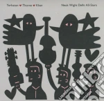 Yorkston / Thorne / Khan - Neuk Wight Delhi All-Stars cd