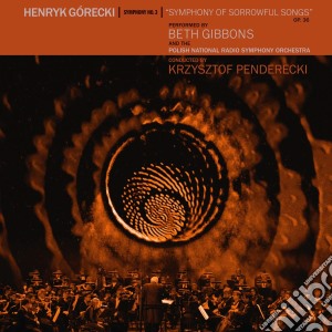Beth Gibbons - Henryk Gorecki: Symphony No. 3 (Cd+Dvd) cd musicale di Beth Gibbons