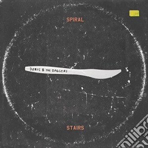 Spiral Stairs - Doris And The Daggers cd musicale di Stairs Spiral