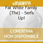 Fat White Family (The) - Serfs Up! cd