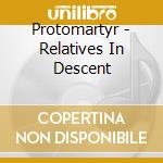Protomartyr - Relatives In Descent cd