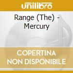 Range (The) - Mercury cd