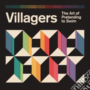 Villagers - The Art Of Pretending To Swim cd musicale di Villagers