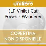 (LP Vinile) Cat Power - Wanderer lp vinile di Cat Power