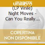 (LP Vinile) Night Moves - Can You Really Find Me (Turquise Vinyl) lp vinile di Night Moves