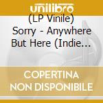 (LP Vinile) Sorry - Anywhere But Here (Indie Exclusive Opaque Seafoam Vinyl) vinile