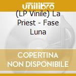 (LP Vinile) La Priest - Fase Luna vinile