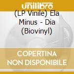 (LP Vinile) Ela Minus - Dia (Biovinyl) vinile