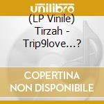(LP Vinile) Tirzah - Trip9love...? vinile