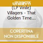 (LP Vinile) Villagers - That Golden Time (Indie Exclusive Gold Vinyl) vinile