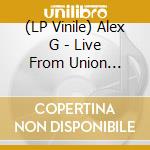 (LP Vinile) Alex G - Live From Union Transfer (Indie Exclusive Tangerine Vinyl) vinile