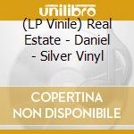 (LP Vinile) Real Estate - Daniel - Silver Vinyl vinile