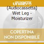 (Audiocassetta) Wet Leg - Moisturizer cd