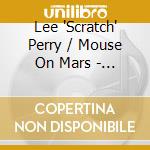 Lee 'Scratch' Perry / Mouse On Mars - Spatial No Problem cd