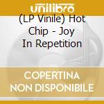 (LP Vinile) Hot Chip - Joy In Repetition vinile
