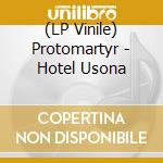 (LP Vinile) Protomartyr - Hotel Usona vinile