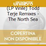(LP Vinile) Todd Terje Remixes - The North Sea lp vinile di Todd Terje Remixes