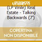 (LP Vinile) Real Estate - Talking Backwards (7') vinile