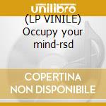 (LP VINILE) Occupy your mind-rsd cd