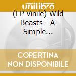 (LP Vinile) Wild Beasts - A Simple Beautiful Truth (Remixes) vinile