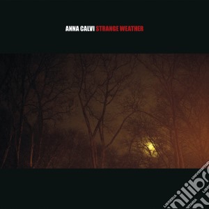 Anna Calvi - Strange Weather (Ep) cd musicale di Anna Calvi