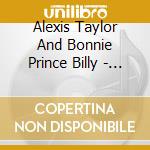 Alexis Taylor And Bonnie Prince Billy - Am I Not A Weaker Soldier (7 ) cd musicale di Alexis Taylor And Bonnie Prince Billy