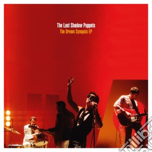 (LP Vinile) Last Shadow Puppets (The) - The Dream Synopsis Ep lp vinile di Last Shadow Puppets (The)