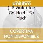 (LP Vinile) Joe Goddard - So Much lp vinile di Joe Goddard