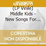 (LP Vinile) Middle Kids - New Songs For Old Problems lp vinile di Middle Kids