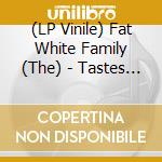 (LP Vinile) Fat White Family (The) - Tastes Good With The Money (10') vinile