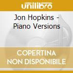 Jon Hopkins - Piano Versions cd