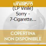 (LP Vinile) Sorry - 7-Cigarette Packet /.. vinile