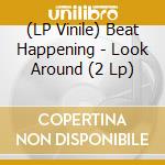 (LP Vinile) Beat Happening - Look Around (2 Lp) vinile