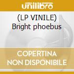 (LP VINILE) Bright phoebus lp vinile di Lal & mike waterson