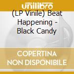 (LP Vinile) Beat Happening - Black Candy vinile
