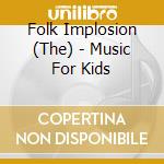 Folk Implosion (The) - Music For Kids cd