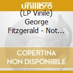 (LP Vinile) George Fitzgerald - Not As I (Ltd 12Inch+Mp3) vinile