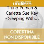 Truno Puman & Carletta Sue Kay - Sleeping With The Tv On (10) cd