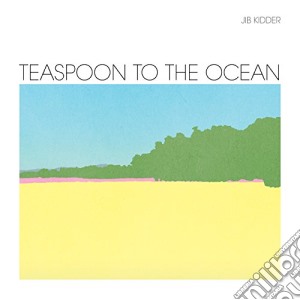 (LP Vinile) Jib Kidder - Teaspoon To The Ocean lp vinile di Kidder Jib
