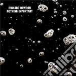 (LP Vinile) Richard Dawson - Nothing Important vinile