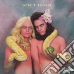 (LP Vinile) Soft Hair - Soft Hair vinile
