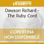Dawson Richard - The Ruby Cord cd