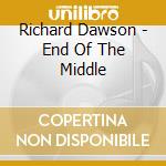 Richard Dawson - End Of The Middle cd